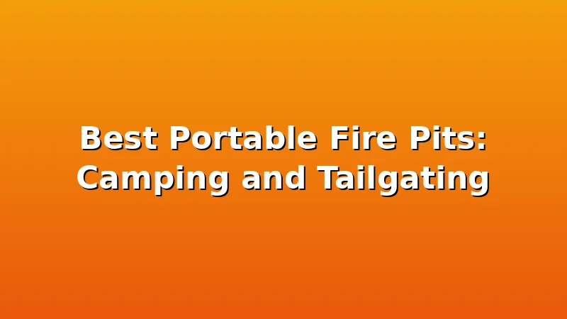 Best Portable Fire Pits: Camping and Tailgating - FiresideVibe review with measurements and honest opinion